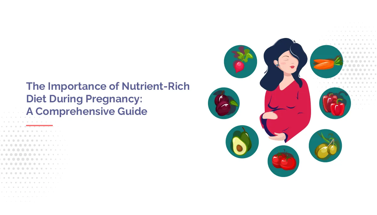 Nutrient-Rich Diet During Pregnancy